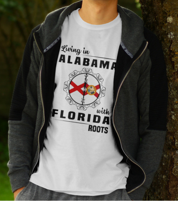 Living In Alabama With Florida Roots Alabama And Florida State Flags T-Shirt