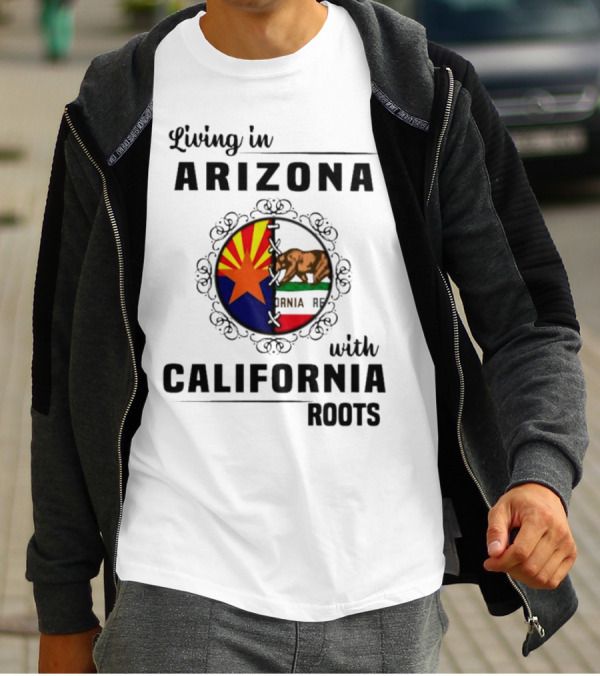 Living In Arizona With California Roots Emblem Featuring State Flags And Bear T-Shirt