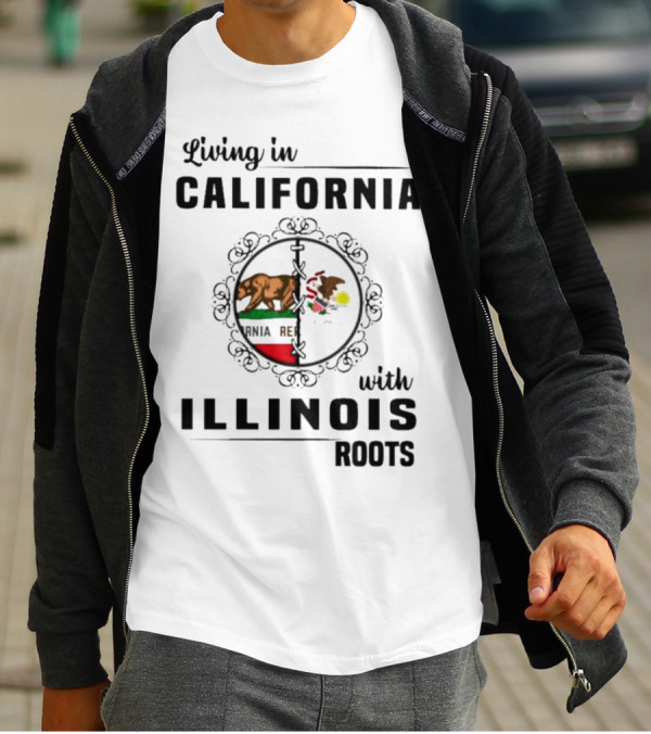Living In California With Illinois Roots California Republic And Illinois State Flag Elements T-Shirt