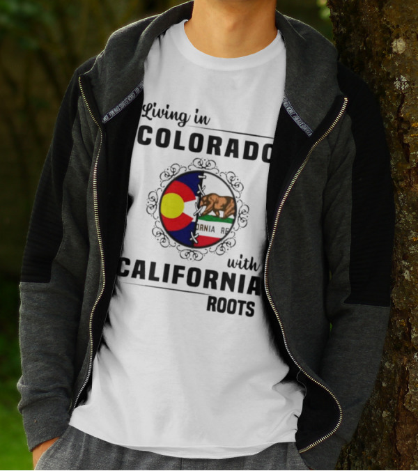 Living In Colorado With California Roots Colorado Flag Bear California Republic T-Shirt