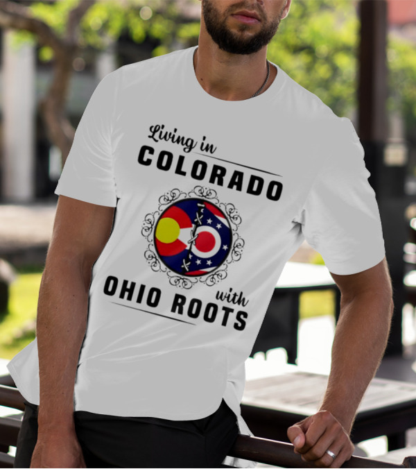 Living In Colorado With Ohio Roots Flag Circle T-Shirt