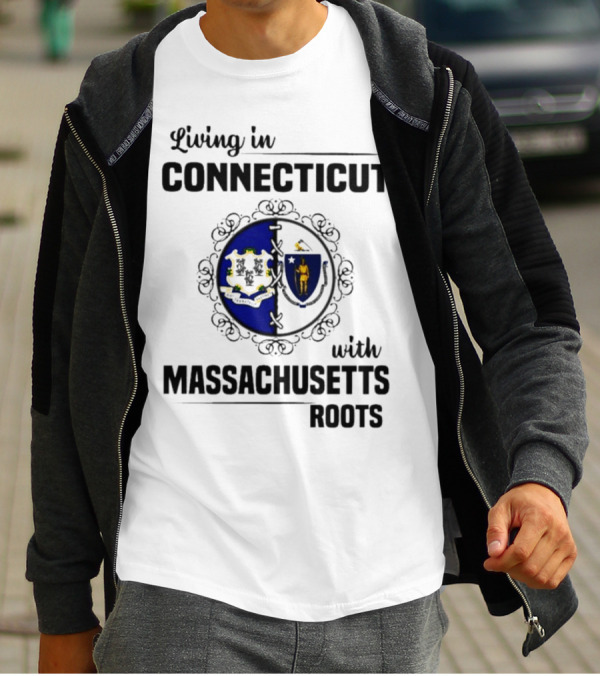 Living In Connecticut With Massachusetts Roots Featuring State Seals T-Shirt