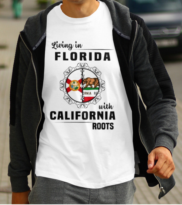 Living In Florida Embracing California Roots With State Flags Symbolism T-Shirt