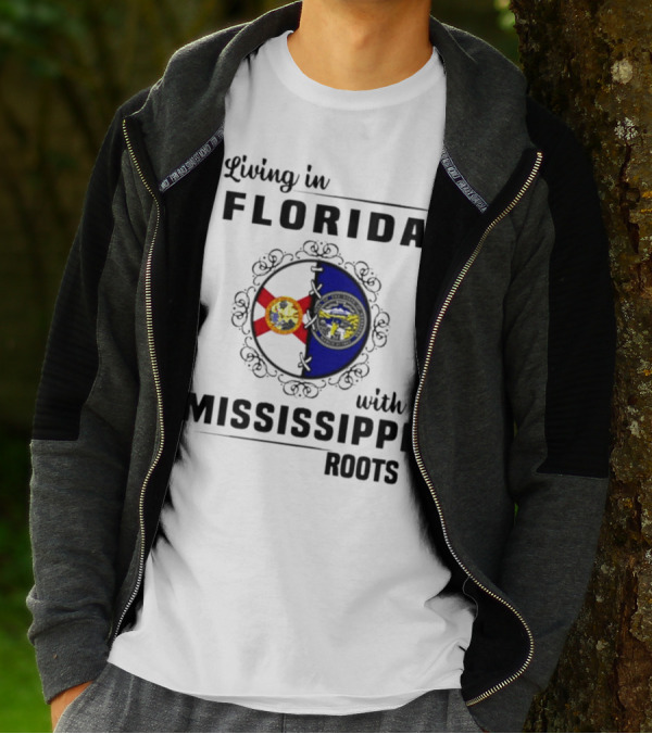 Living In Florida With Mississippi Roots United Flags T-Shirt