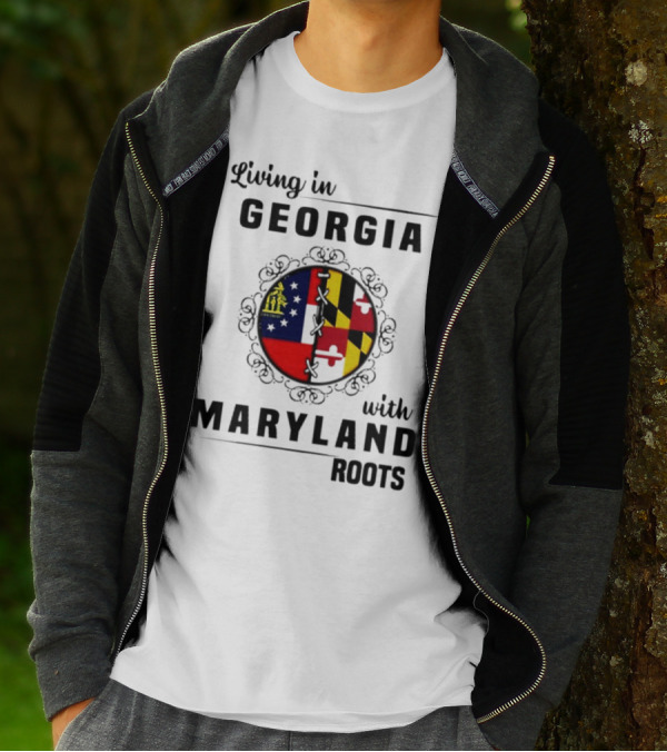 Living In Georgia Embracing Maryland Heritage With United State Themes T-Shirt