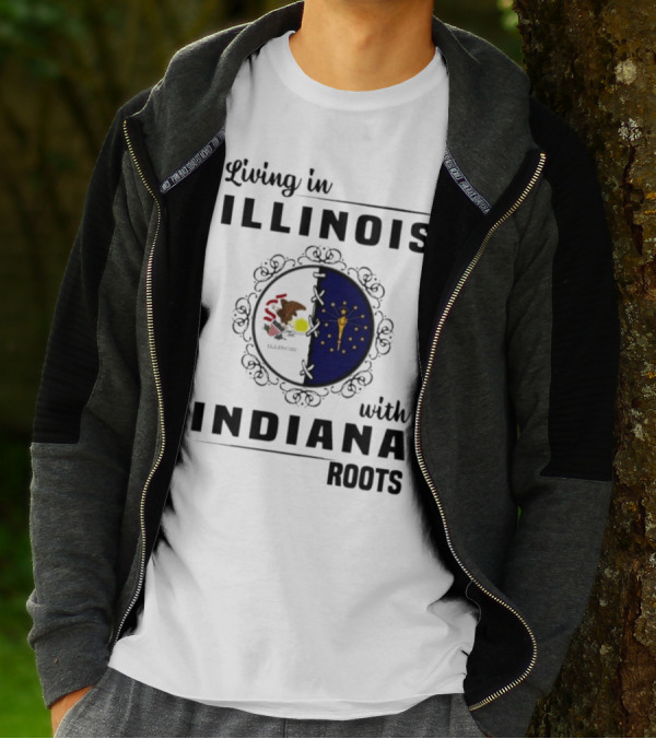 Living In Illinois With Indiana Roots Iconic State Heritage Connection T-Shirt