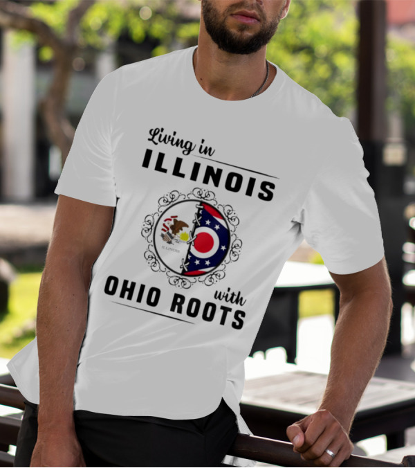 Living In Illinois With Ohio Roots Flag And Seal Fusion T-Shirt