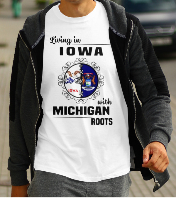 Living In Iowa With Michigan Roots State Seals T-Shirt