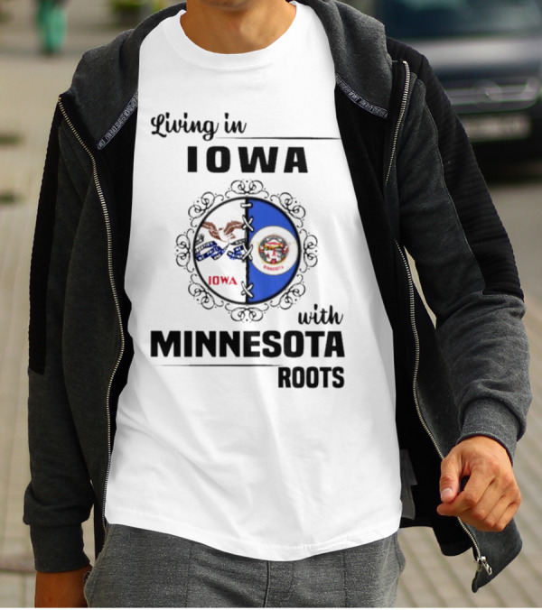 Living In Iowa With Minnesota Roots Iowa Flag Minnesota Flag Heritage Connection T-Shirt