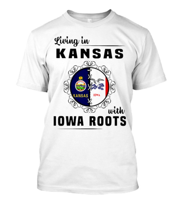 Living In Kansas Proudly Embracing Iowa Roots T-Shirt