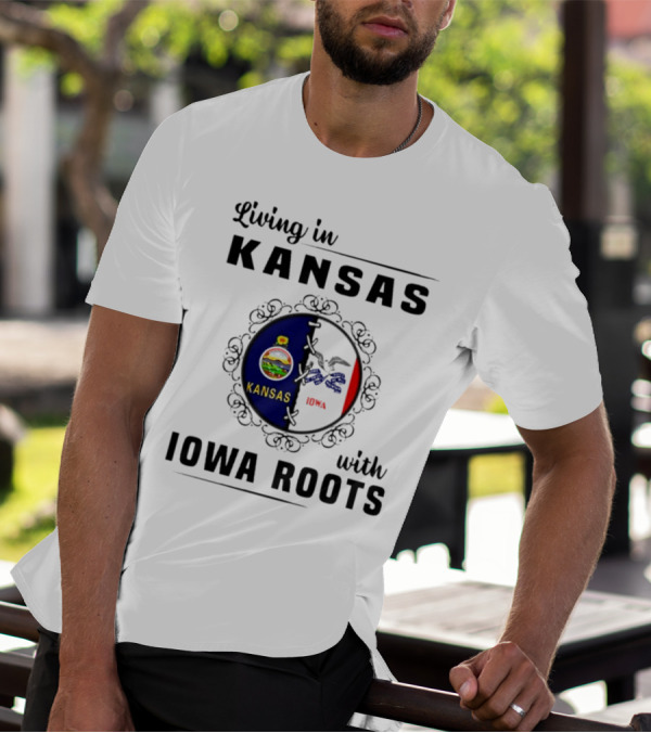 Living In Kansas Proudly Embracing Iowa Roots T-Shirt