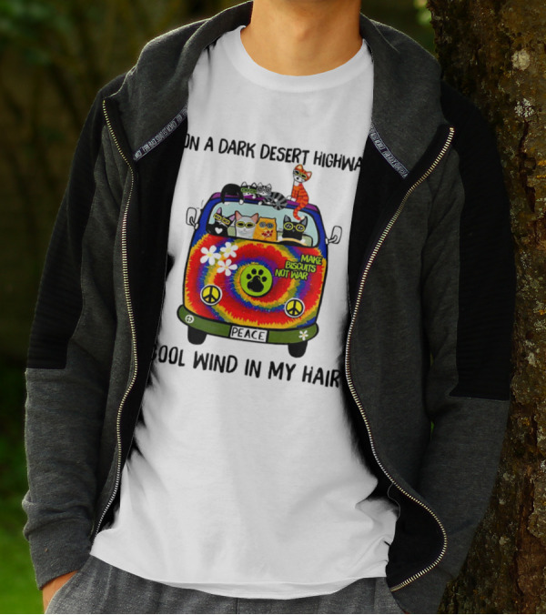 On A Dark Desert Highway Cats Make Biscuits Not War Cool Wind In My Hair Peace Car T-Shirt