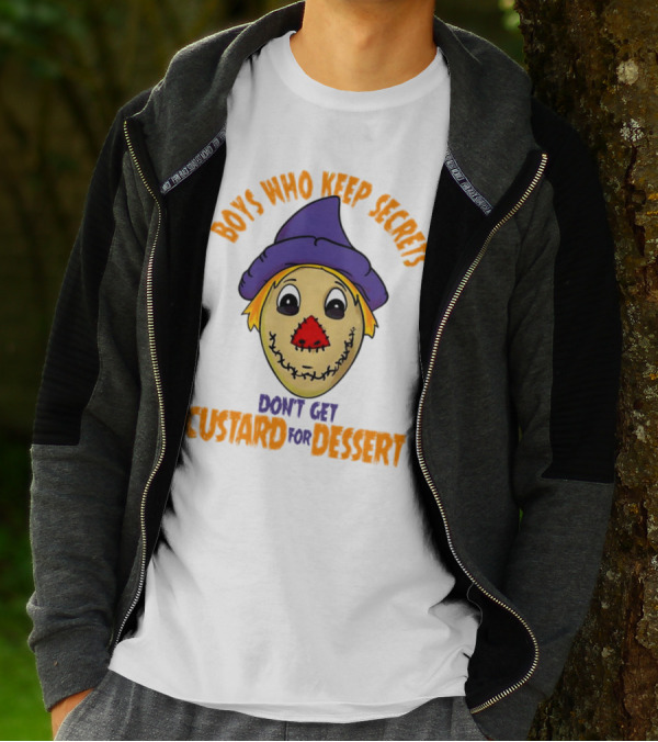 Boys Who Keep Secrets Don't Get Custard For Dessert Scarecrow Mask T-Shirt
