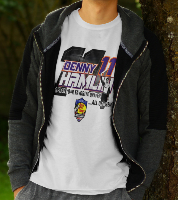 Denny Hamlin 11 I Beat Your Favorite Driver All Of Them Bass Pro Shops America T-Shirt