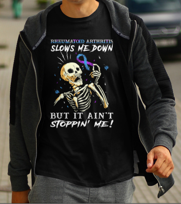 Rheumatoid Arthritis Slows Me Down Skull Art Ain't Stoppin' Me T-Shirt