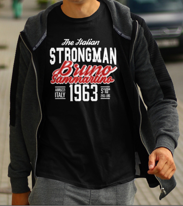 The Italian Strongman Bruno Sammartino 1963 Abruzzi Italy S'10'' 265 LBS T-Shirt