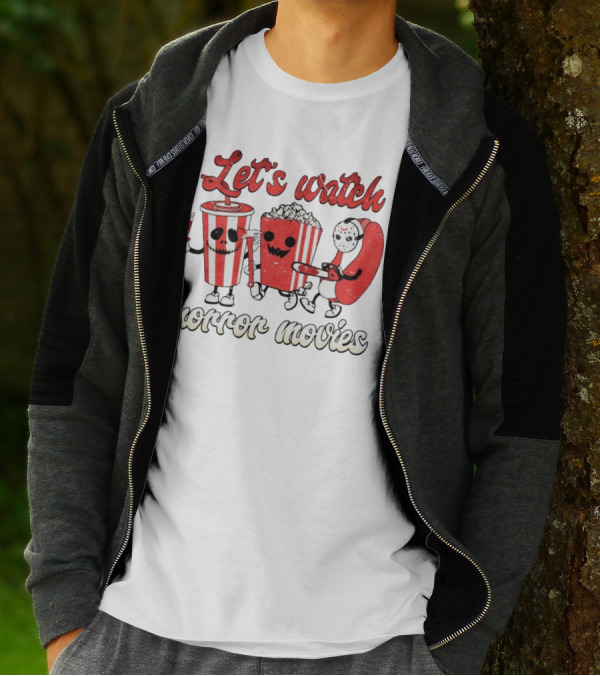 Let's Watch Horror Movies With Popcorn And Drinks T-Shirt
