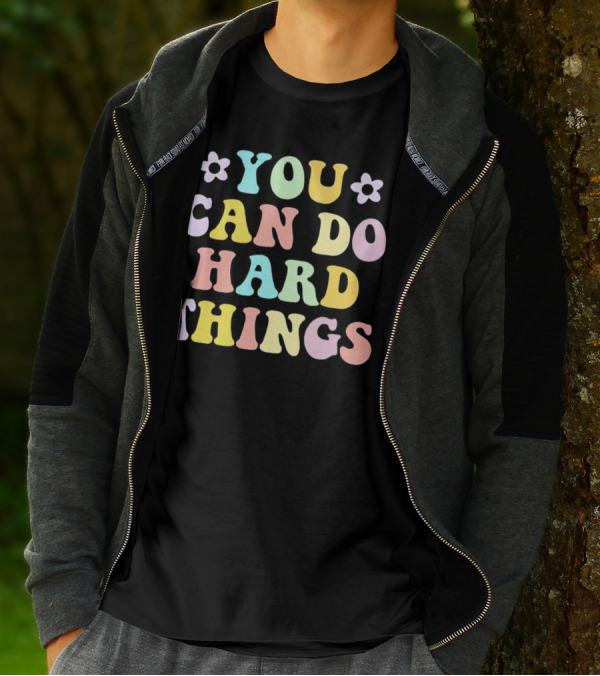You Can Do Hard Things Motivational Phrase Pastel Colors With Floral Accents T-Shirt