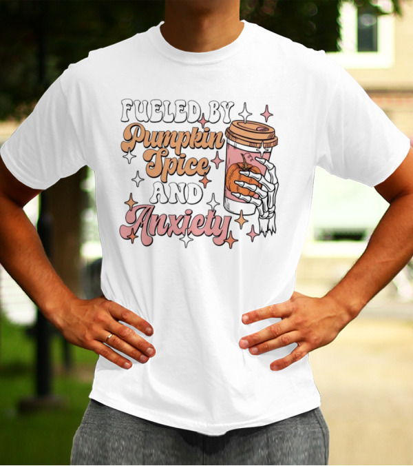 Fueled By Pumpkin Spice And Anxiety Skeleton Hand T-Shirt