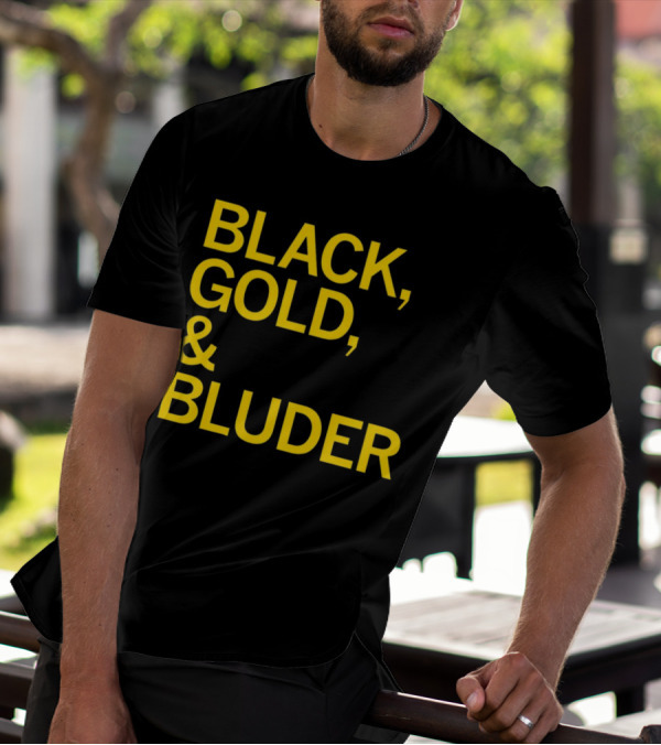 BLACK GOLD And BLUDER T-Shirt