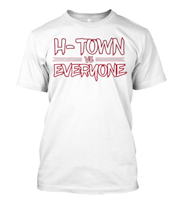 H-Town Vs Everyone Bold Red And Grey Text T-Shirt