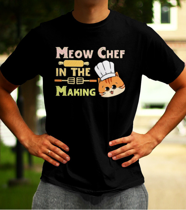 Meow Chef In The Making Rolling Pin And Whisk With Cute Cat Chef Hat T-Shirt