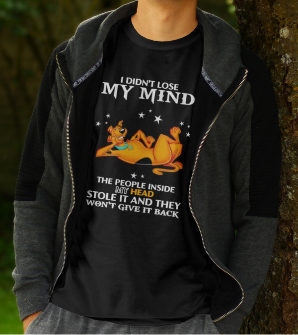 Scooby-Doo I Didn't Lose My Mind The People Inside My Head Stole It And They Won't Give It Back T-Shirt