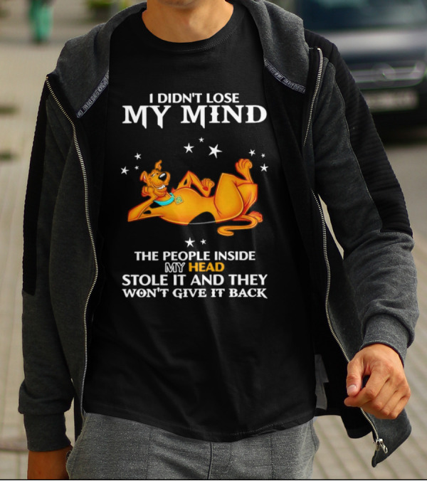 Scooby-Doo I Didn't Lose My Mind The People Inside My Head Stole It And They Won't Give It Back T-Shirt