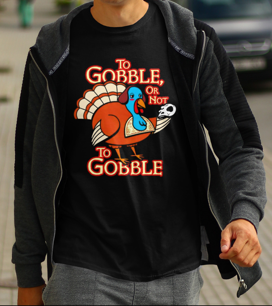 To Gobble Or Not To Gobble Turkey With Shakespearean Skull T-Shirt