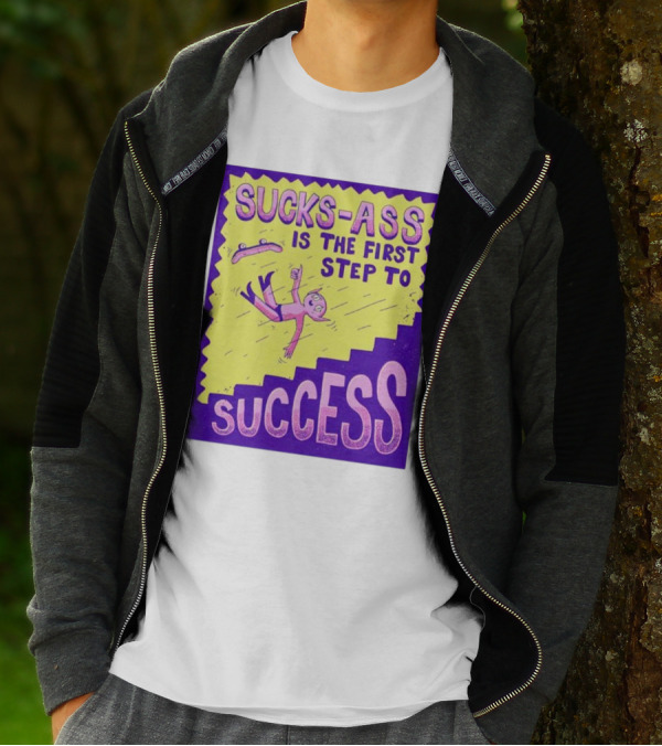 Sucks-Ass Is The First Step To Success Skateboard Stairs Fall T-Shirt
