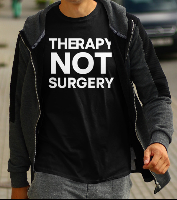 THERAPY NOT SURGERY T-Shirt