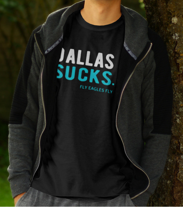 Dallas Sucks Fly Eagles Fly T-Shirt