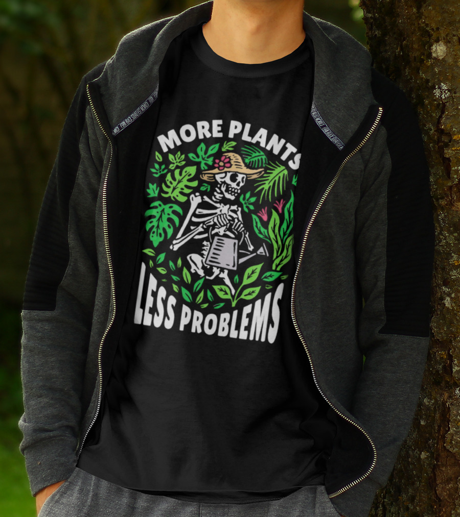 More Plants Less Problems Skeleton Gardener Amidst Foliage T-Shirt