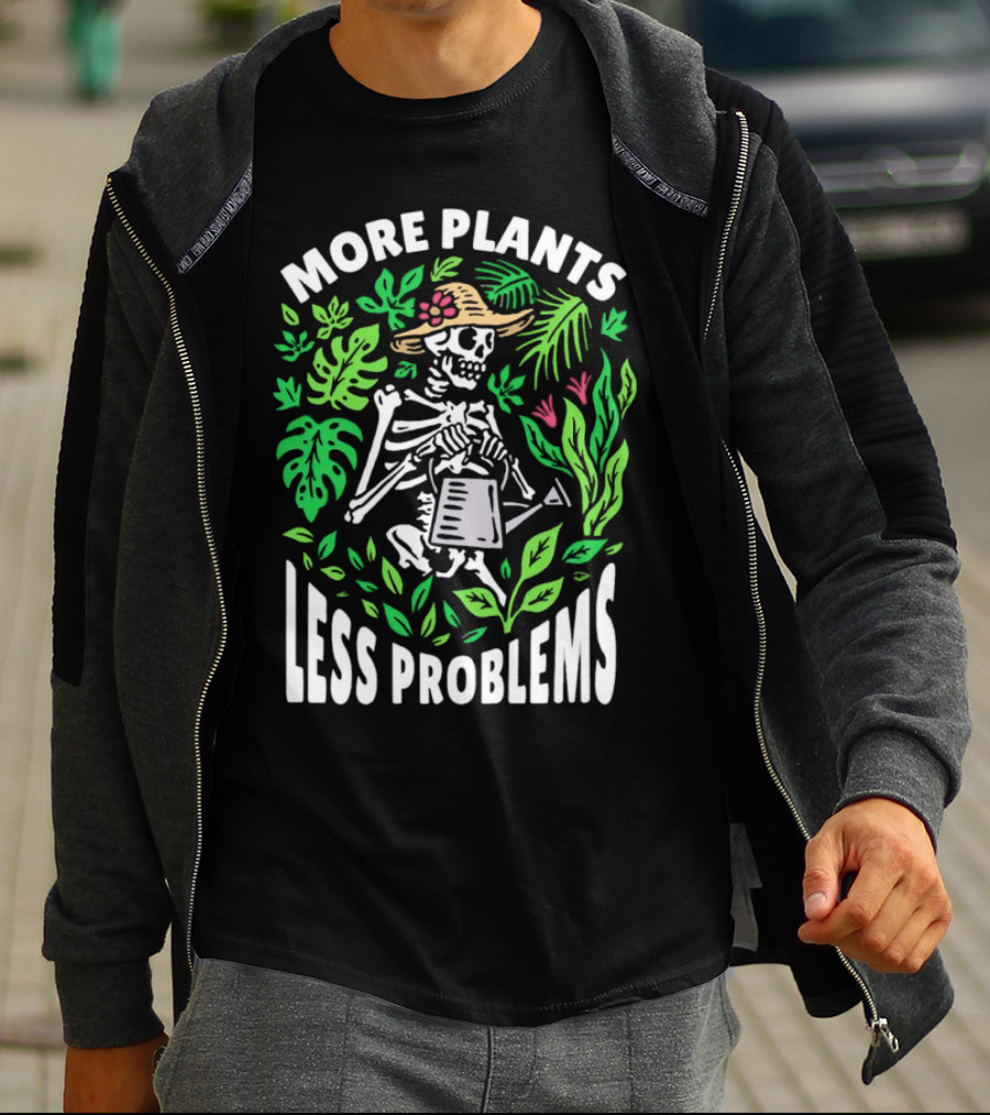 More Plants Less Problems Skeleton Gardener Amidst Foliage T-Shirt