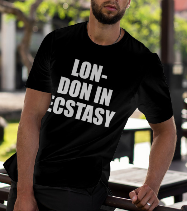 LON-DON IN ECSTASY T-Shirt
