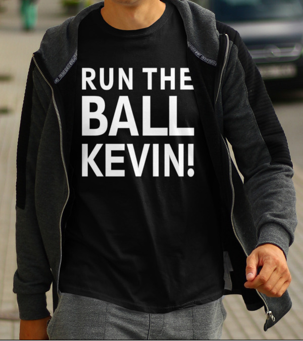 Run The Ball Kevin T-Shirt