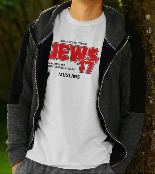 Jews Are Also Not Permitted Jews 17 To Mix Meat And Dairy Foods When Cooking Muslims T-Shirt