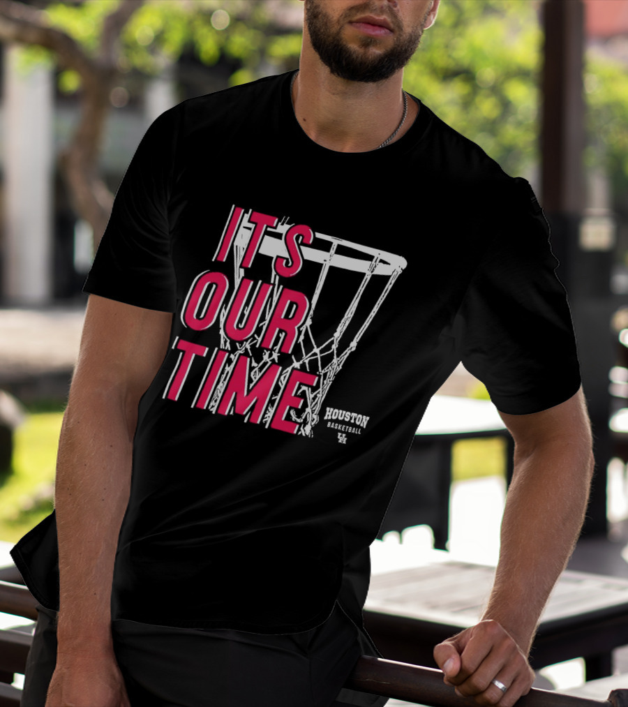 Houston Cougars Basketball It's Our Time Basketball Hoop T-Shirt