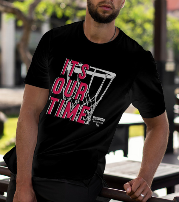 Houston Cougars Basketball It's Our Time Basketball Hoop T-Shirt