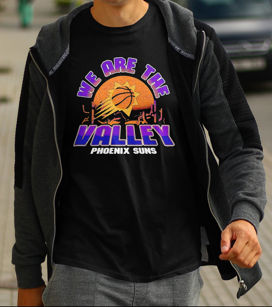 We Are The Valley Phoenix Suns Basketball Sunset Cactus Desert Scene T-Shirt