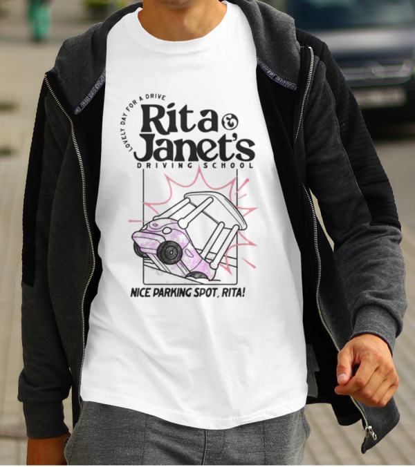 Rita Janet's Driving School Nice Parking Spot Rita Lovely Day For A Drive T-Shirt
