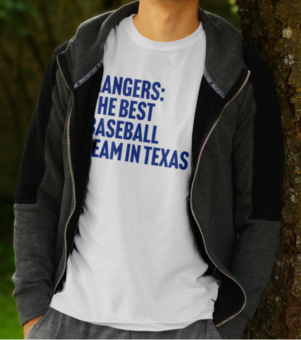 Rangers The Best Baseball Team In Texas T-Shirt