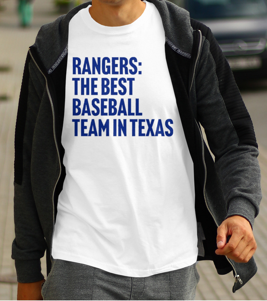 Rangers The Best Baseball Team In Texas T-Shirt