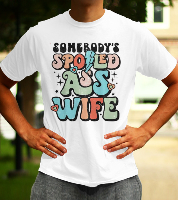 Somebody’s Spoiled Ass Wife Hearts Lightning Bold Retro T-Shirt
