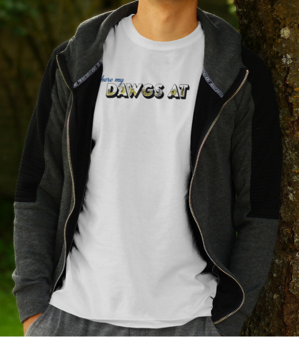 Where My Dawgs At T-Shirt