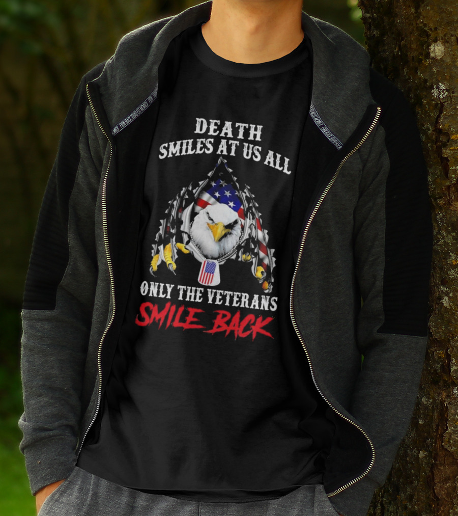 Death Smiles At Us All Only The Veterans Smile Back Eagle With American Flag T-Shirt