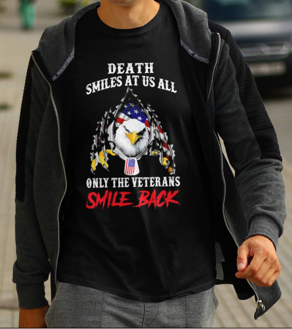 Death Smiles At Us All Only The Veterans Smile Back Eagle With American Flag T-Shirt