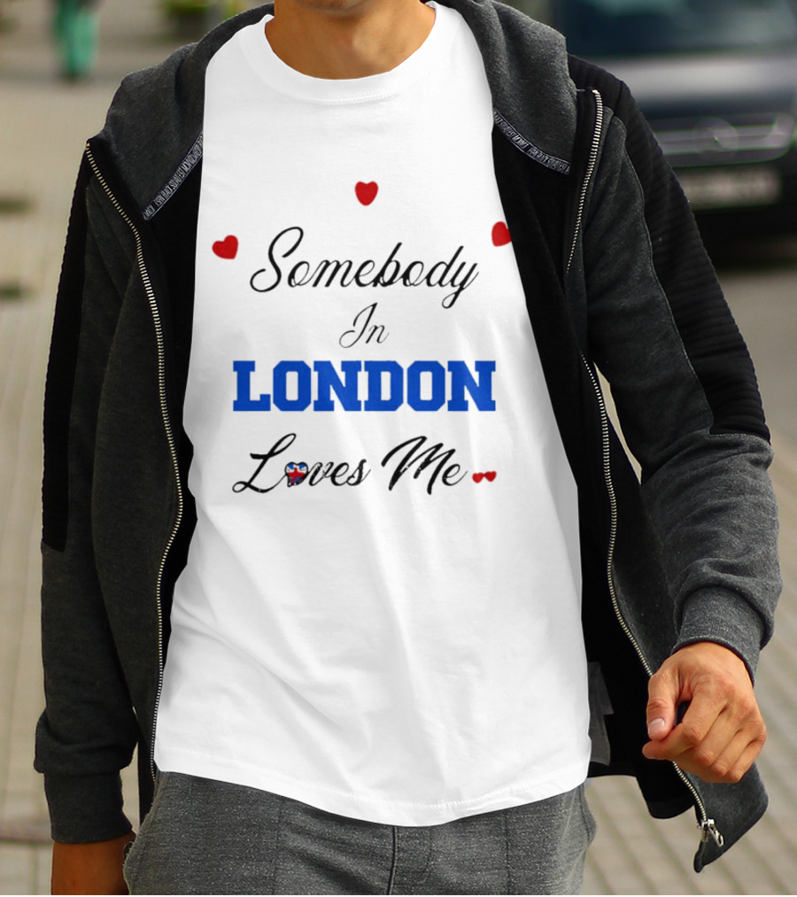 Somebody In London Loves Me Red Hearts Blue Text T-Shirt