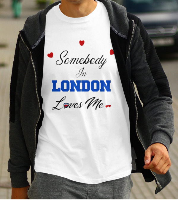 Somebody In London Loves Me Red Hearts Blue Text T-Shirt