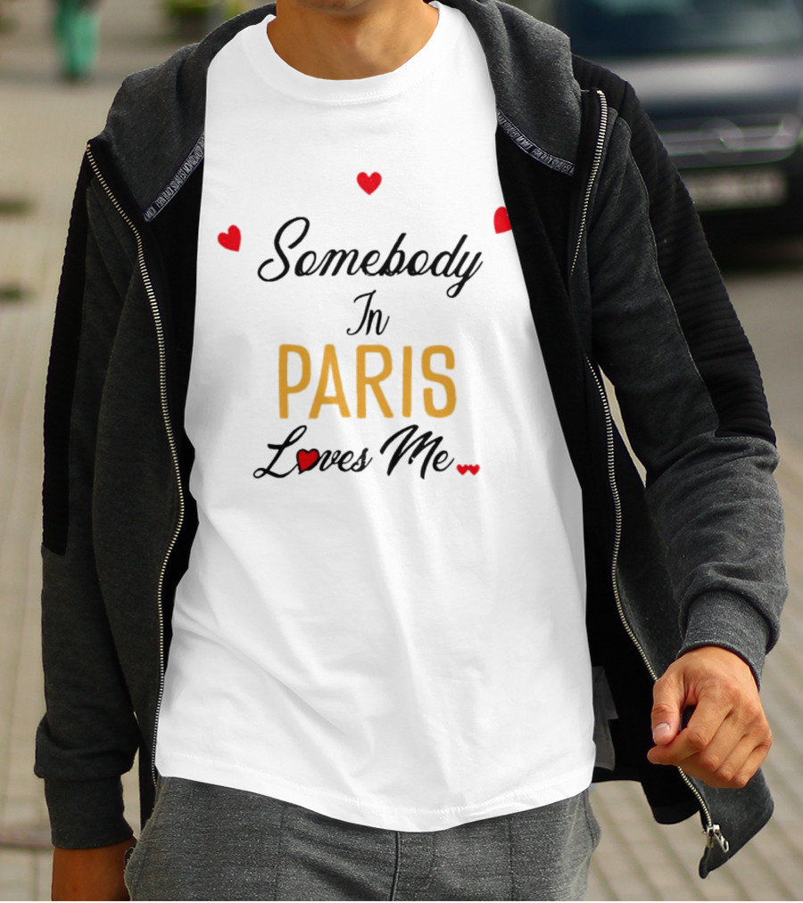 Somebody In Paris Loves Me With Red Hearts T-Shirt